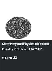 Chemistry & Physics of Carbon Volume 23,0824784820,9780824784829