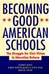 Becoming Good American Schools The Struggle for Civic Virtue in Education Reform,0787962244,9780787962241