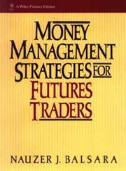 Money Management Strategies for Futures Traders 1st Edition,0471522155,9780471522157