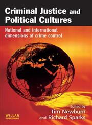 Criminal Justice and Political Cultures National and International Dimensions of Crime Control,1843920549,9781843920540