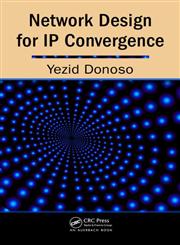 Network Design for IP Convergence,1420067508,9781420067507