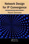 Network Design for IP Convergence,1420067508,9781420067507