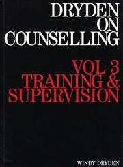 Dryden on Counselling, Vol. 3 Training and Supervision 2nd Edition,1870332822,9781870332828