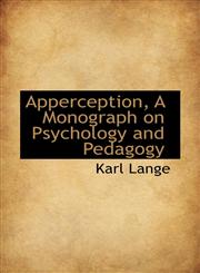 Apperception, a Monograph on Psychology and Pedagogy,1117131521,9781117131528