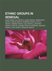 Ethnic groups in Senegal Slave name, Fula people, Lebou people, Serer-Ndut people, Serer people, Mandinka people, Dyula people, Soninke people,1155181719,9781155181714
