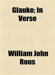 Glauké; In Verse,1154514307,9781154514308