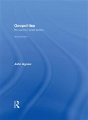 Geopolitics: Re-visioning World Politics 2nd Edition,0415310067,9780415310062