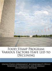 Food Stamp Program Various Factors Have Led to Declining,124074773X,9781240747733