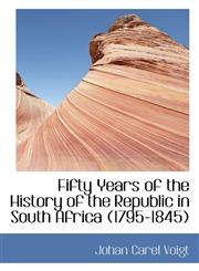Fifty Years of the History of the Republic in South Africa (1795-1845),1116356295,9781116356298