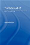 The Suffering Self Pain and Narrative Representation in the Early Christian Era,0415113636,9780415113632