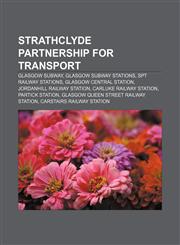 Strathclyde Partnership for Transport Glasgow Subway, Glasgow Subway stations, SPT railway stations, Glasgow Central station,1157950477,9781157950479