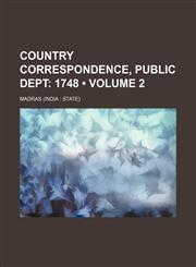 Country Correspondence, Public Dept (Volume 2);  1748,1150142847,9781150142840