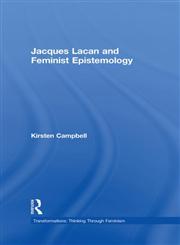 Jacques Lacan and Feminist Epistemology (Transformations),0415300878,9780415300872
