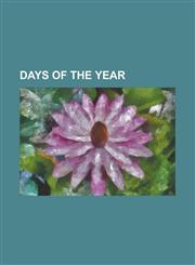 Days of the Year March 4, January 1, September 11, July 4, September 8, August 15, April 1, June 21, September 25, September 7, May 1,,1230644776,9781230644776