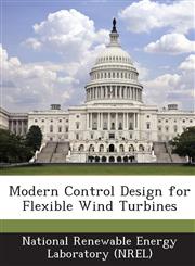 Modern Control Design for Flexible Wind Turbines,1249193095,9781249193098