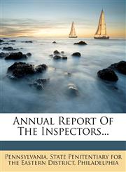 Annual Report Of The Inspectors...,1275758932,9781275758933