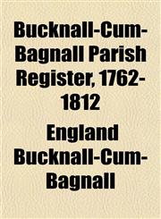 Bucknall-Cum-Bagnall Parish Register, 1762-1812,1155055063,9781155055060
