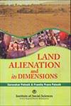 Land Alienation and Its Dimensions A Study of Scheduled Districts of Orissa,8180697665,9788180697661