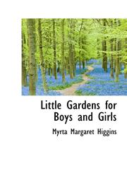 Little Gardens for Boys and Girls,1103018124,9781103018123