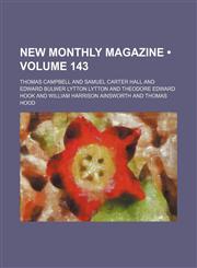 New Monthly Magazine (Volume 143),115388738X,9781153887380