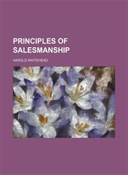 Principles of salesmanship,1458899152,9781458899156