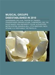 Musical groups disestablished in 2010 Supergrass, Dio, A-ha, Theatre of Tragedy, Powderfinger, Brooks & Dunn, Turbonegro, Isis,1155463870,9781155463872