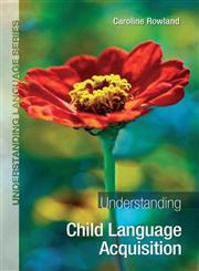 Understanding Child Language Acquisition 1st Edition,0415827132,9780415827133