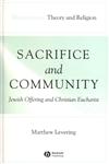 Sacrifice and Community Jewish Offering and Christian Eucharist,1405136898,9781405136891