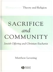 Sacrifice and Community Jewish Offering and Christian Eucharist,1405136898,9781405136891