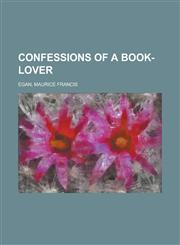 Confessions of a Book-Lover,115377982X,9781153779821