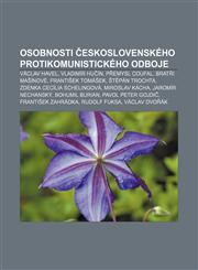 Osobnosti československého protikomunistického odboje Václav Havel, Vladimír Hučín, Přemysl Coufal, Bratři Mašínové, František Tomášek,1232841072,9781232841074