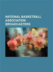 National Basketball Association Broadcasters Shaquille O'Neal, Bill Russell, Charles Barkley, Jerry West, Kevin Johnson, Al Michaels, Isiah Thomas, B,1151040770,9781151040770