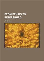 From Peking to Petersburg,1150801875,9781150801877