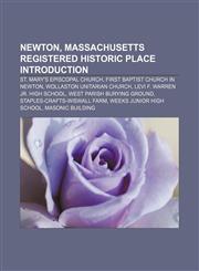 Newton, Massachusetts Registered Historic Place Introduction St. Mary's Episcopal Church, First Baptist Church in Newton,1155568087,9781155568089