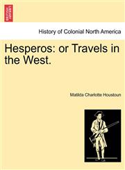 Hesperos or Travels in the West.,1241310122,9781241310127