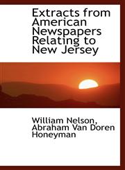 Extracts from American Newspapers Relating to New Jersey,1115495909,9781115495905