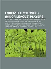 Louisville Colonels (minor league) players Joe Torre, Stan Lopata, Stan Benjamin, Pee Wee Reese, George Strickland, Luis Tiant, Jack Aragón,1233273434,9781233273430