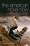 The American Novel Now Reading Contemporary American Fiction Since 1980,1405167556,9781405167550