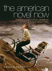 The American Novel Now Reading Contemporary American Fiction Since 1980,1405167556,9781405167550