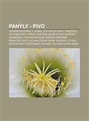 Pahýly - pivo Seznam pivovarů v Česku, Pivovar Svijany, Prazdroj, Oktoberfest, Právo várečné, Budějovický Budvar, Gambrinus,123284134X,9781232841340