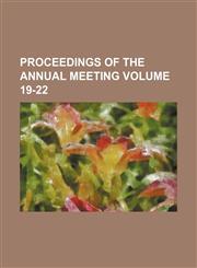 Proceedings of the annual meeting Volume 19-22,1154269817,9781154269819