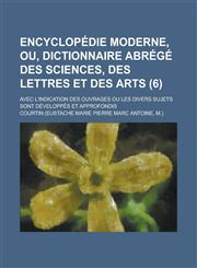 Encyclopedie Moderne, Ou, Dictionnaire Abrege Des Sciences, Des Lettres Et Des Arts; Avec L'Indication Des Ouvrages Ou Les Divers Sujets Sont Developp,1234408589,9781234408589
