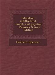 Education; Intellectural, Moral, and Physical - Primary Source Edition,1293641960,9781293641965