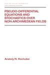 Pseudo-differential Equations and Stochastics Over Non-archimedean Fields,0824706552,9780824706555