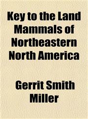 Key to the Land Mammals of Northeastern North America,1152159453,9781152159457