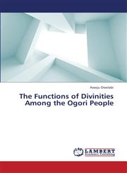 The Functions of Divinities Among the Ogori People,3659373672,9783659373671