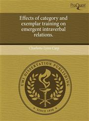 Effects of category and exemplar training on emergent intraverbal relations.,1243428767,9781243428769
