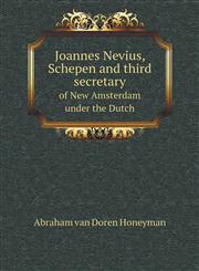 Joannes Nevius, Schepen and third secretary of New Amsterdam under the Dutch,5518904266,9785518904262