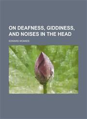 On Deafness, Giddiness, and Noises in the Head,115011567X,9781150115677