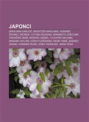 Japonci Nakajama Hakudó, Masatoši Nakajama, Honinbó Šúsaku, Ničiren, Cutomu Mijazaki, Minamoto Jošicune, Takidžiró Óniši, Morihei Uešiba,1232832480,9781232832485